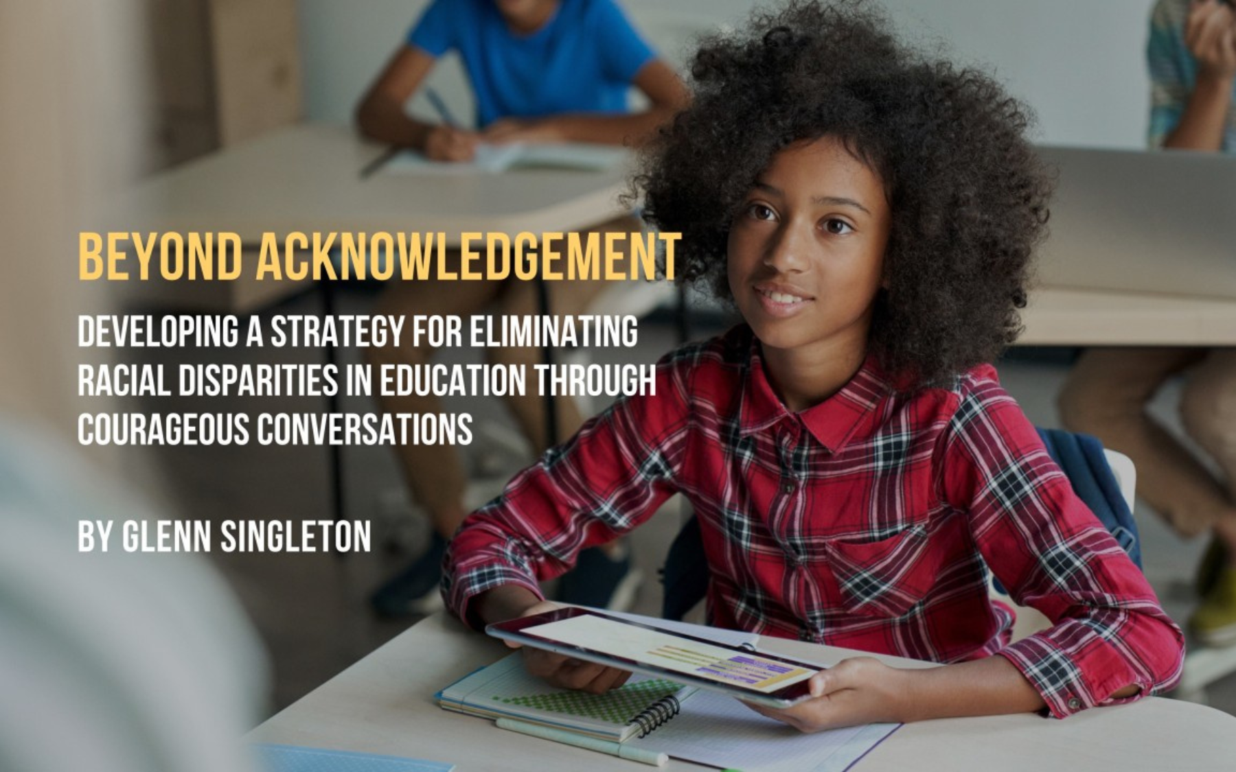 Beyond Acknowledgement: Developing a Strategy for Eliminating Racial Disparities in Education through Courageous Conversations