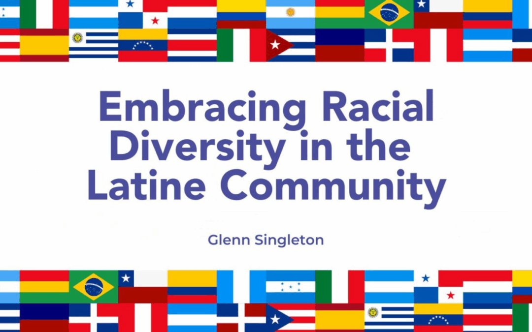 Embracing Racial Diversity in the Latine Community