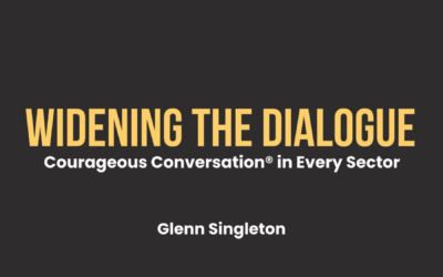 Widening the Dialogue: Courageous Conversation® in Every Sector